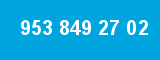 953 849 27 02